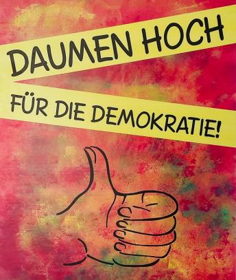 Plakat "Daumen hoch für die Demoktratie"